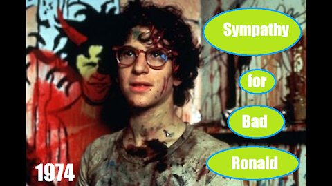 SYMPATHY FOR BAD RONALD: 1974