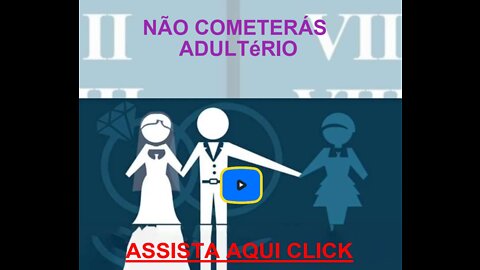 Os Dez Mandamentos: (7) Não Cometerás Adultério