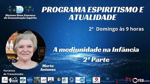 A MEDIUNIDADE NA INFÂNCIA COM MARTA ANTUNES - PARTE 2
