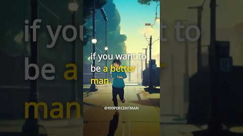 Bro Toxy | if you want to be a better man