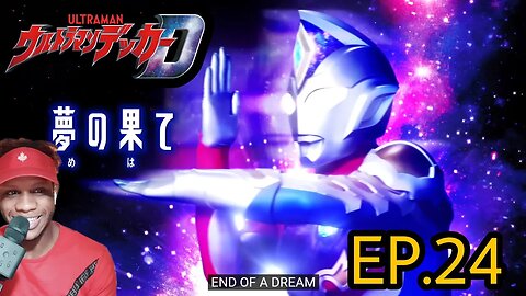 ULTRAMAN DECKER EPISODE.24 (2022) REACTION