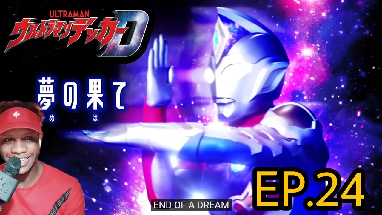 ULTRAMAN DECKER EPISODE.24 (2022) REACTION