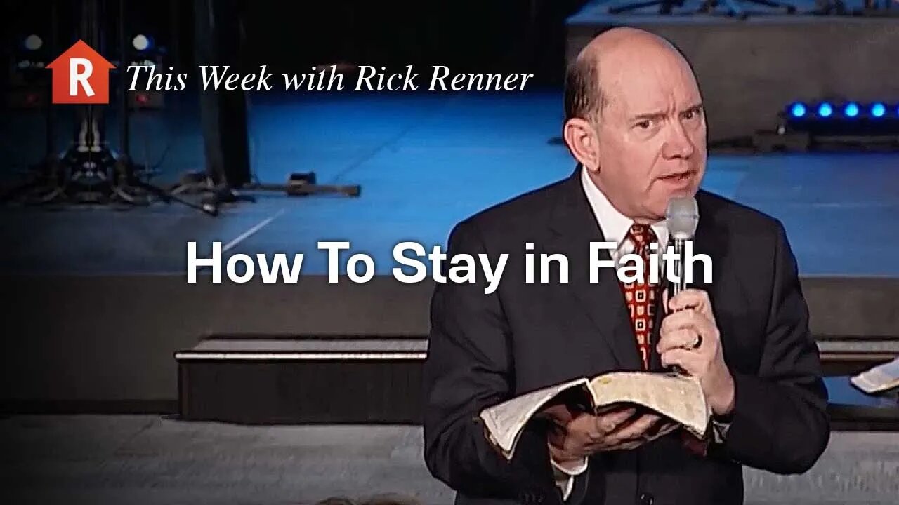How To Stay in Faith — Rick Renner