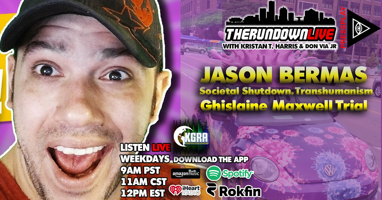 The Rundown Live #796 - Jason Bermas, Societal Shutdown, Ghislaine Maxwell,