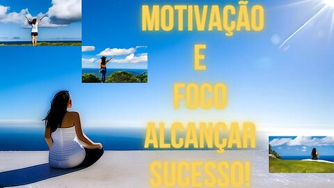 O Poder da MOTIVAÇÃO e do FOCO: Aprenda a Usar para Alcançar o Sucesso!