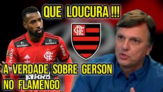 QUE LOUCURA! MAURO CESAR MANDA A REAL SOBRE GERSON NO FLAMENGO