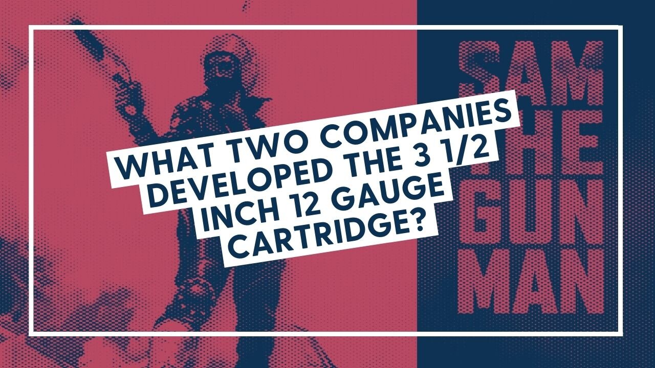 What two companies developed the 3 1/2 inch 12 gauge cartridge?