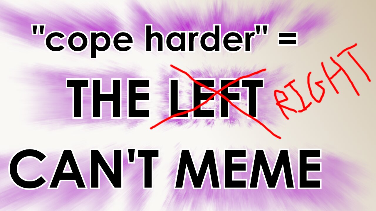 "Cope" is the "The Left Can't Meme" of Pitiful Insults - Jody Bruchon Politics