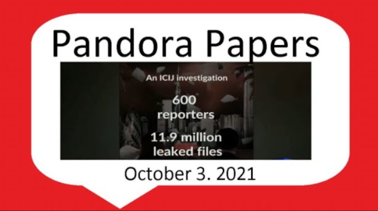 Pandora Papers – Bigger than Panama Leaks – Revelation on 3-10-2021