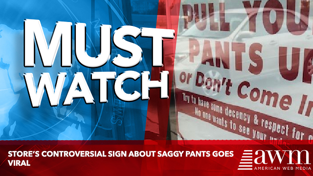 Store’s Controversial Sign About Saggy Pants Goes Viral