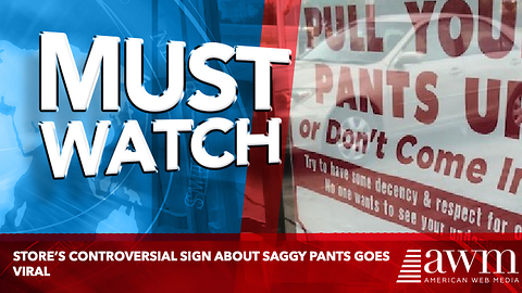 Store’s Controversial Sign About Saggy Pants Goes Viral