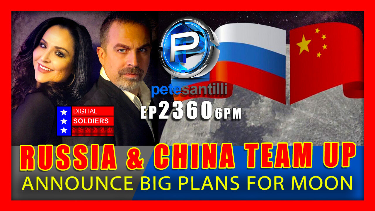 EP 2360-6PM Russia and China Team Up to Announce Big Plans for Moon