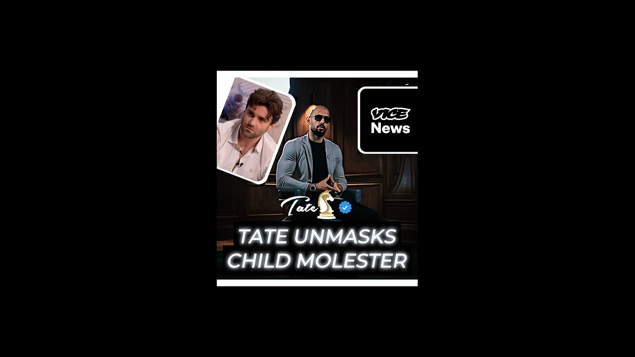 Tate unmasks VICE NEWS child molester