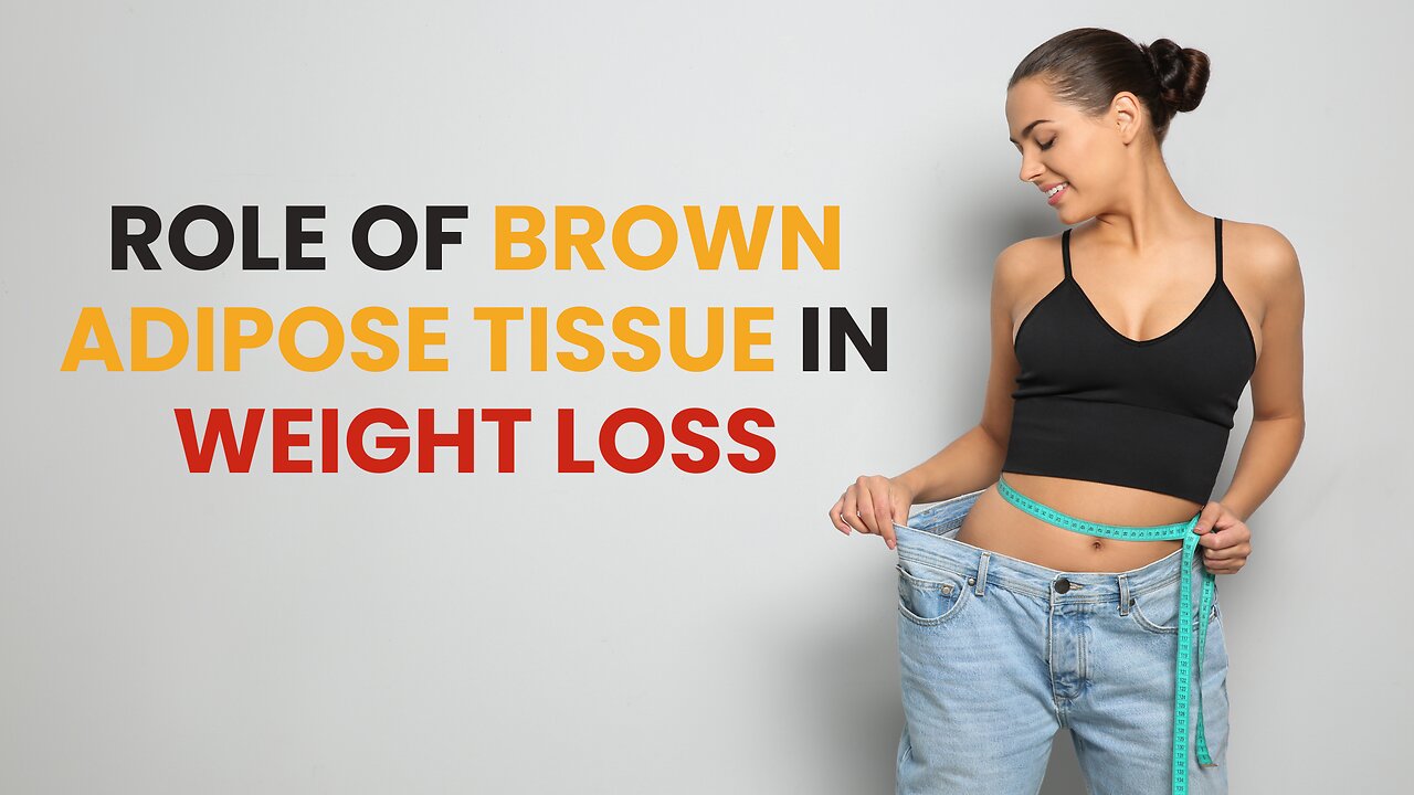 The Secret to Weight Loss: Brown Adipose Tissue