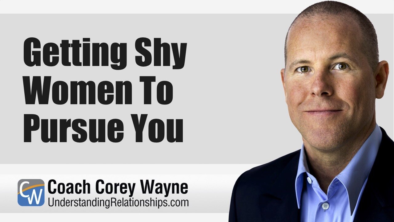 Getting Shy Women To Pursue You