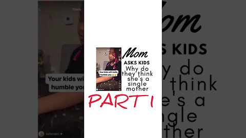 Mother asks 3 kids why they think she's a single mother part 1