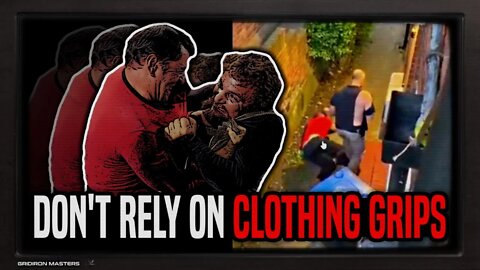 Don't Rely On Clothing Grips In A Fight - Self Defense Commentary