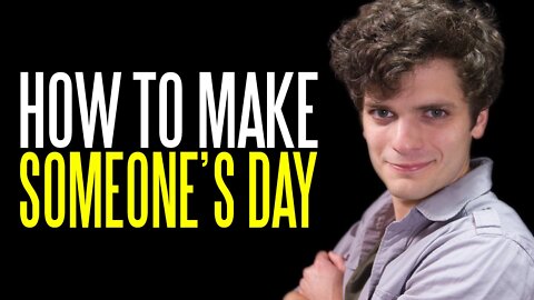 Five Easy Ways to Make Someone's Day