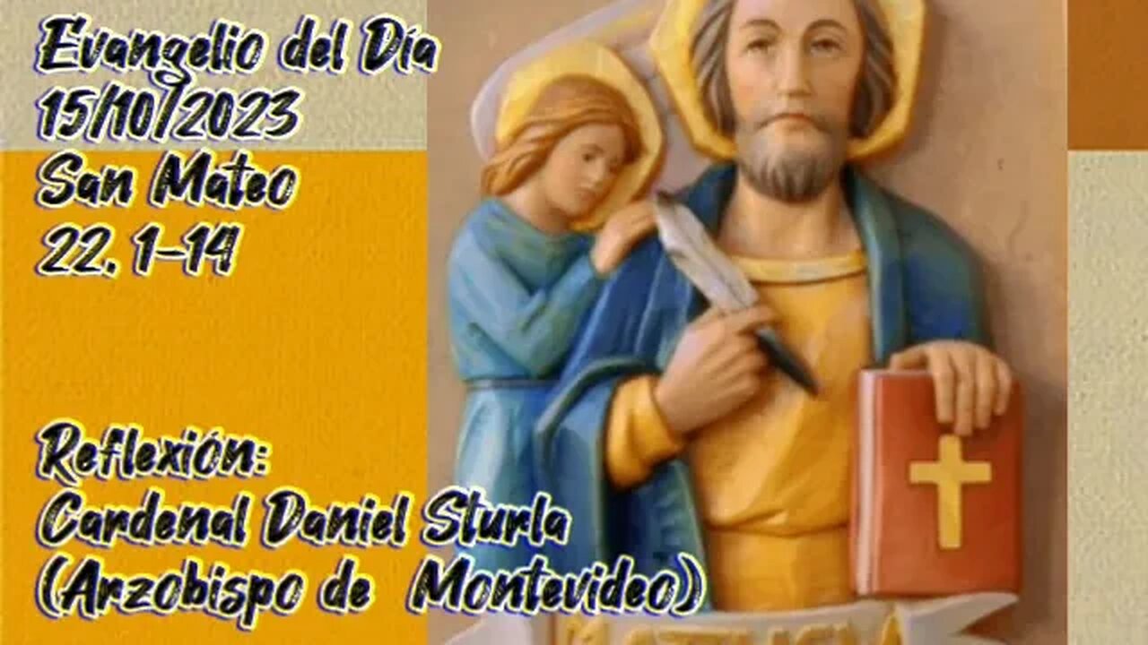 Evangelio del Día 15/10/2023, según San Mateo 22, 1-14 - Cardenal Daniel Sturla