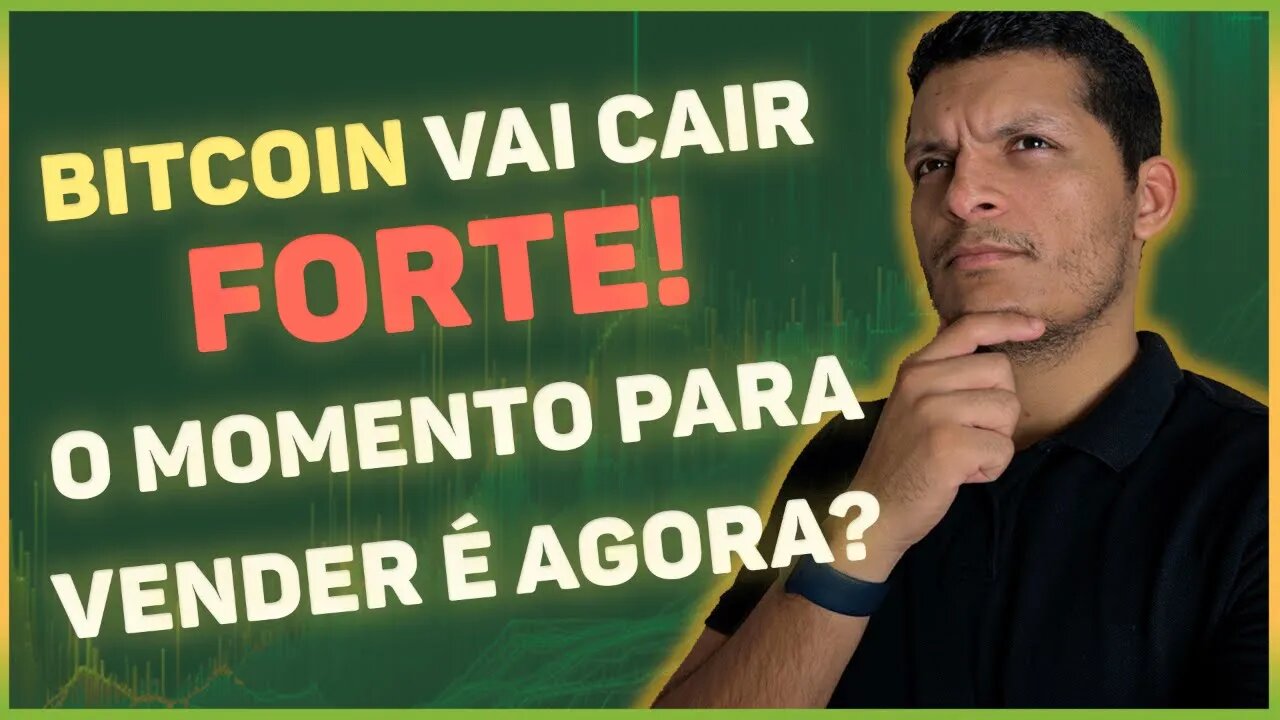 O BITCOIN VAI CAIR FORTE! O GRANDE MOMENTO PARA VENDER É AGORA?