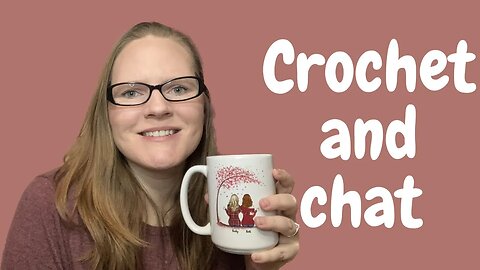 Crochet and chat with me!!