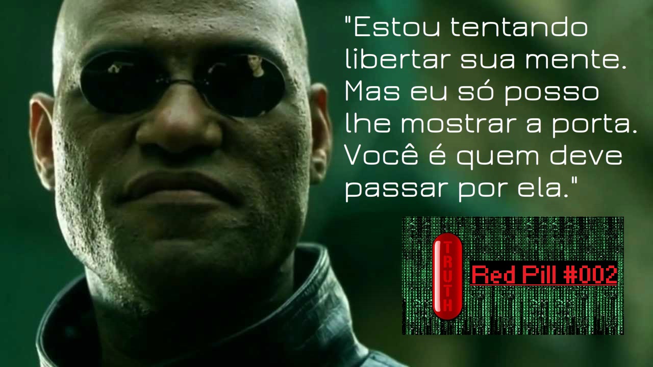 #RedPill 02 - Em Quem Votar? / Conservadores x As Máscaras da Velha Mídia x O Dinheiro da China(PCC)