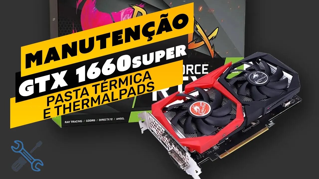 ⛏️⚙️ MANUTENÇÃO E LIMPEZA DE PLACA DE VÍDEO - GTX 1660 SUPER - TROCA DE THERMALPADS E PASTA TÉRMICA