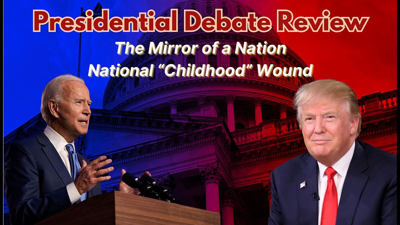 Presidential Debate Review - The Mirror of a Nation; National Childhood Wound