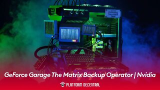 GeForce Garage The Matrix Backup Operator