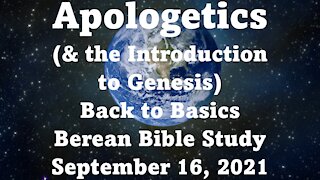 Apologetics (& Introduction to Genesis)