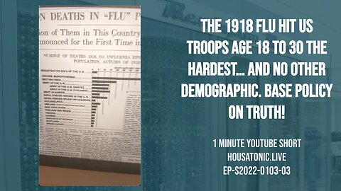 * 1918 flu hit US troops age 18 to 30 the hardest… and no other demographic. Base policy on truth!