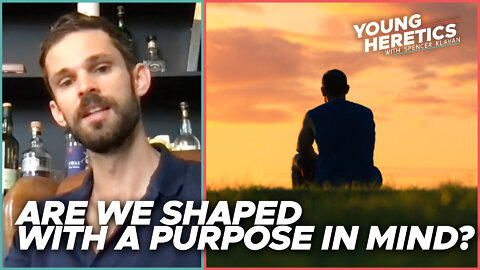 Are we shaped with a purpose in mind?