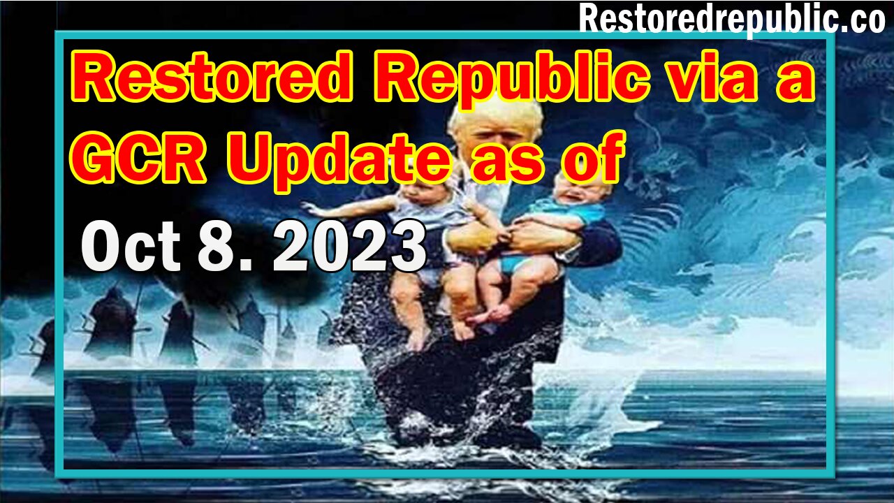 Restored Republic via a GCR Update as of October 8, 2023