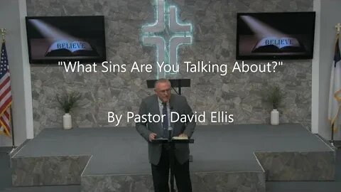 "What Sins Are You Talking About?" By Pastor David Ellis