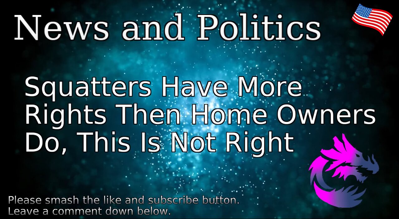 Squatters Have More Rights Then Home Owners Do, This Is Not Right