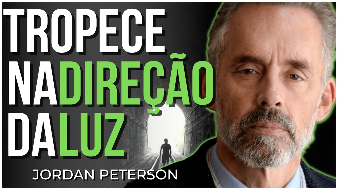 Jordan Peterson - Tropece Na Direção Da Luz DUBLADO