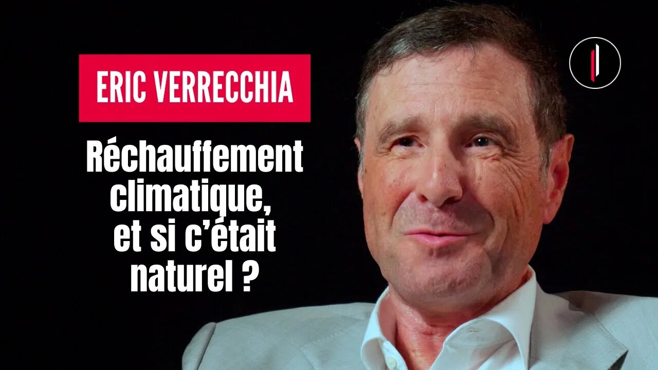 RÉCHAUFFEMENT climatique, l'ALARMISME politico-médiatique est-il JUSTIFIÉ? l Eric Verrecchia