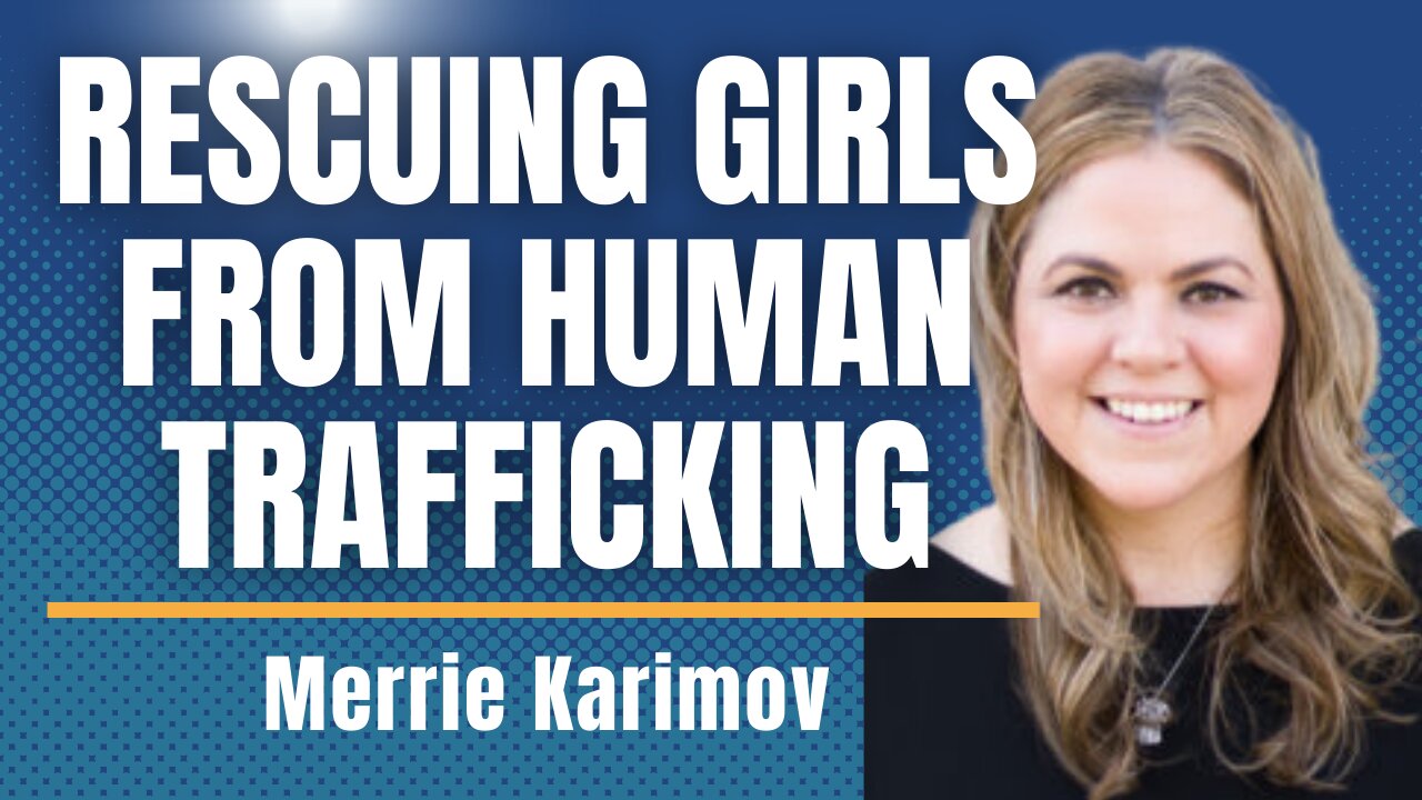 Trafficking Doesn't Look Like What You Think It Does with Merrie Karimov