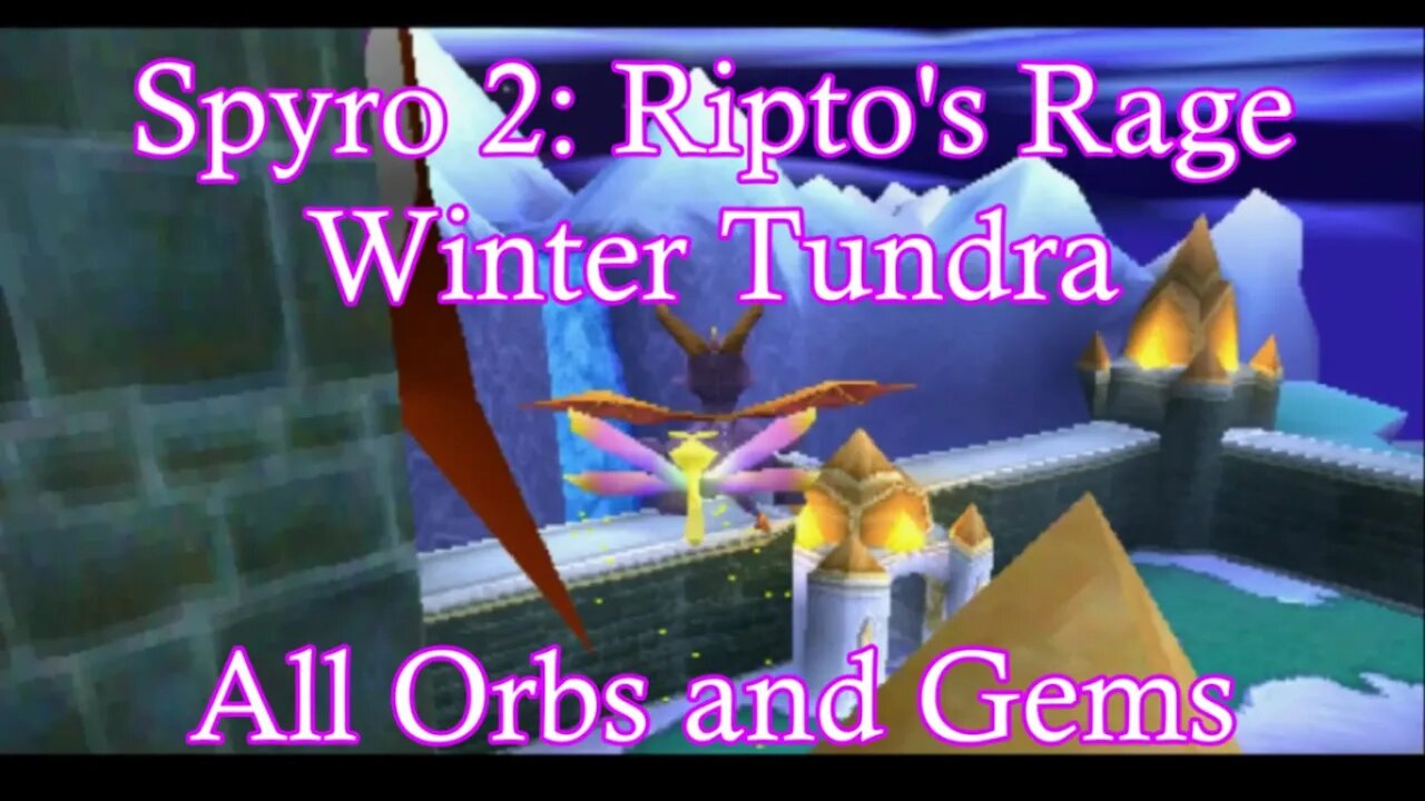 Spyro 2: Ripto's Rage (Winter Tundra) **All Orbs and Gems**