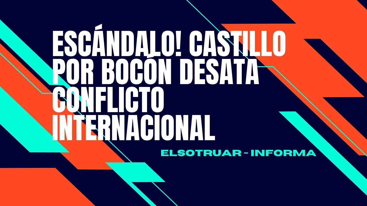 ASTILLO POR BOCÓN DESATA CONFLICTO INTERNACIONAL