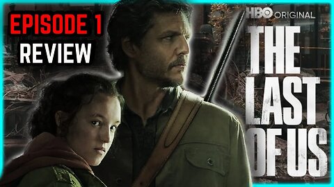 The Last Of Us: Episode 1 Review