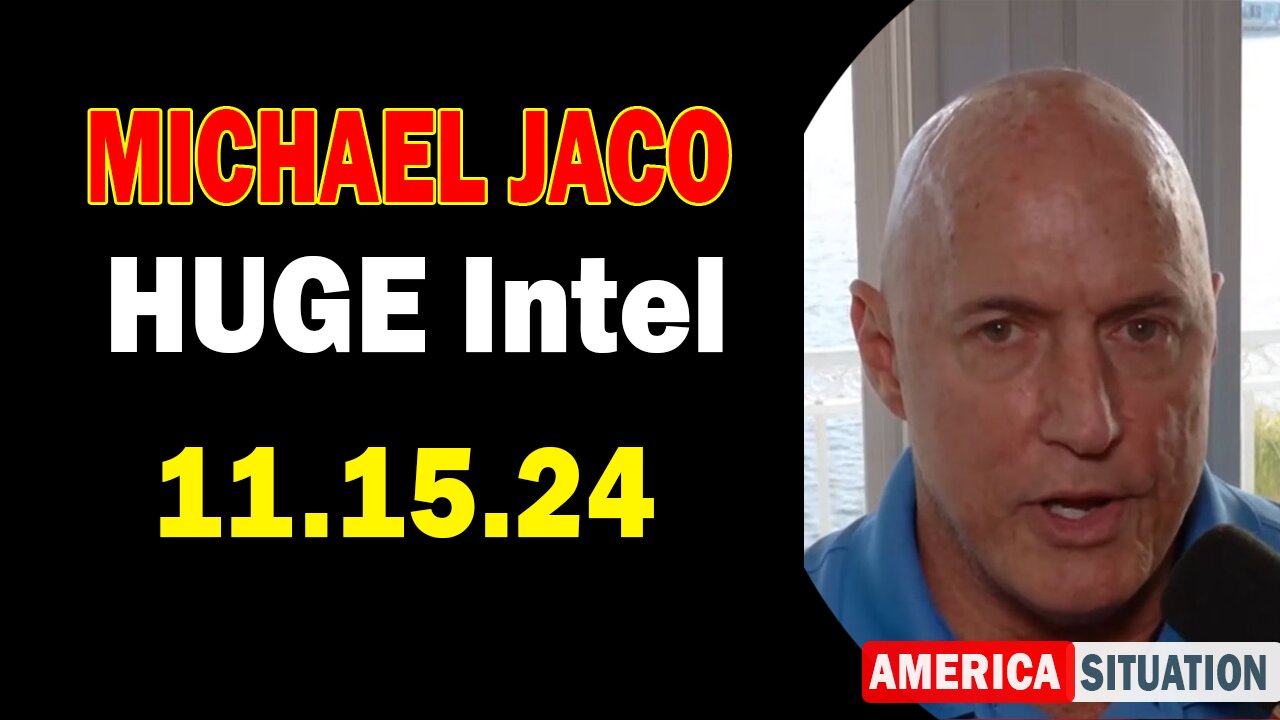 Michael Jaco HUGE Intel: "Michael Jaco Important Update Nov 15, 2024"