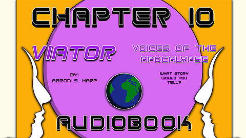 AUDIOBOOK - Viator: Voices of the APOCALYPSE - CHAPTER 10