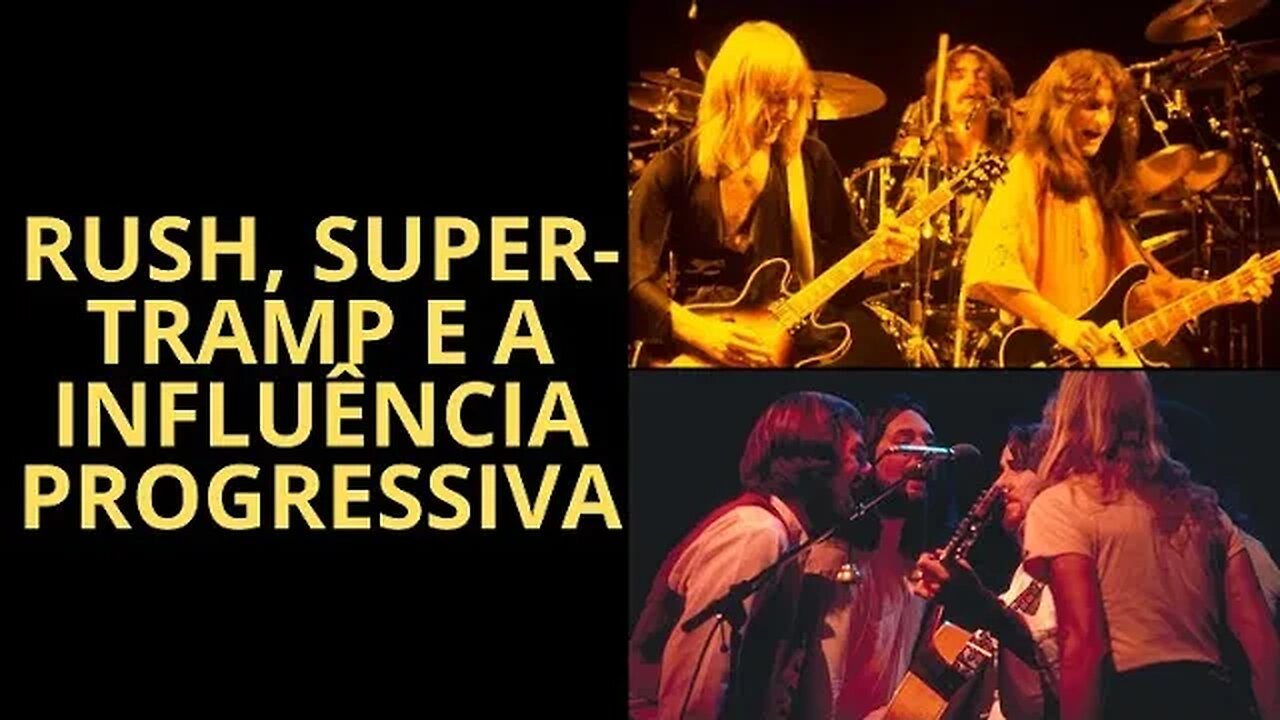 RUSH, SUPERTRAMP E A INFLUÊNCIA PROGRESSIVA