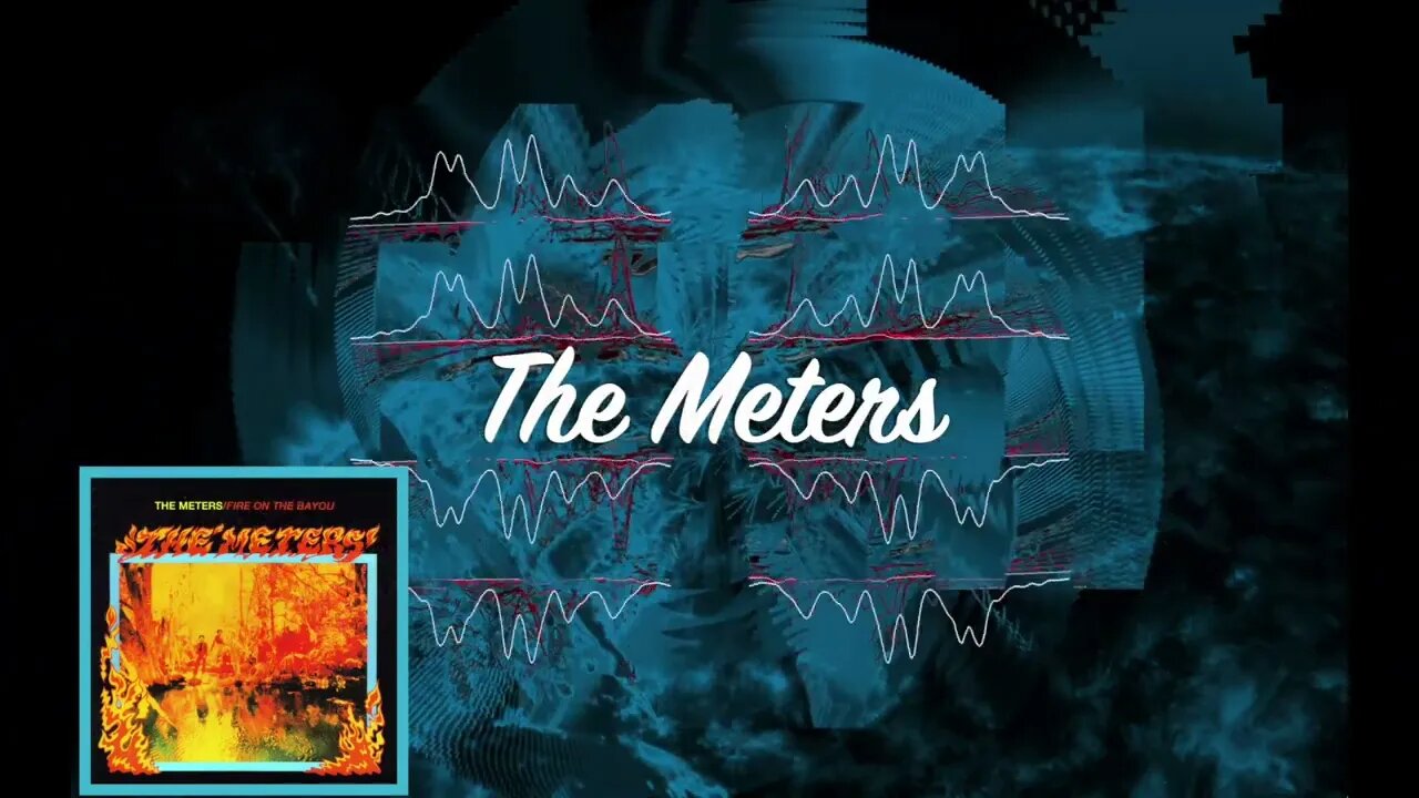 🎵Funky Meters - Fire on the Bayou