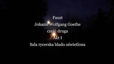 Faust - Johann Wolfgang Goethe część druga Akt I Sala rycerska blado oświetlona