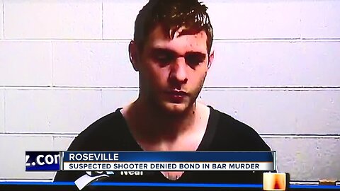 Suspected shooter denied bond in Roseville bar fatal shooting