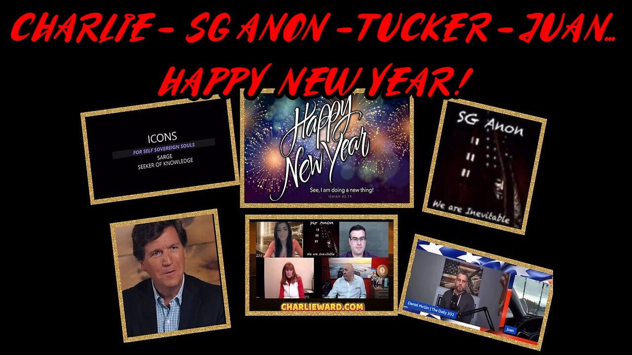 CHARLIE WARD, SG ANON, TUCKER CARLSON, JUAN O SAVIN, ICONS 2020 & FULFORD HAPPY NEW YEAR!