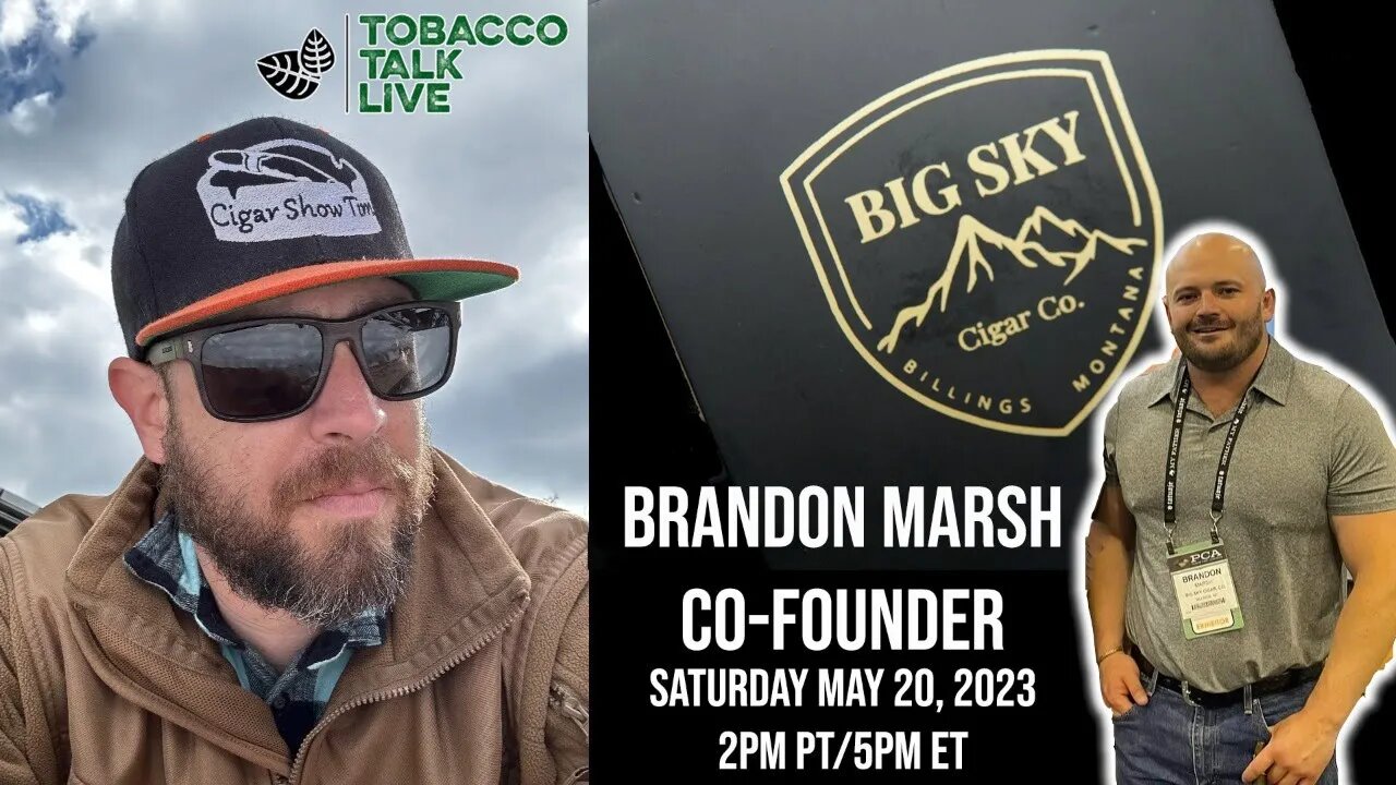 Tobacco Talk Live with Brandon Marsh of Big Sky Cigar Co.