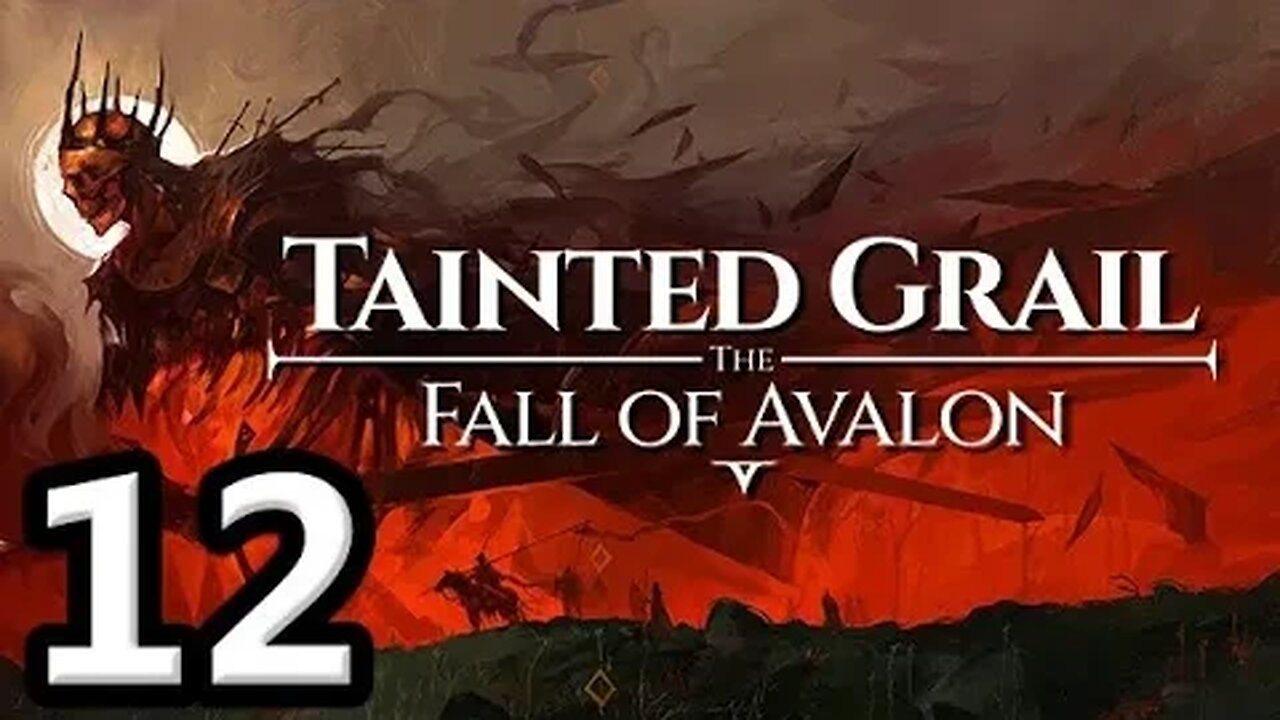 Tainted Grail The Fall of Avalon Let's Play #12